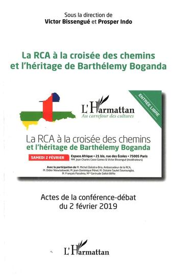 Couverture du livre « La RCA à la croisée des chemins et l'héritage de Barthélemy Boganda ; actes de la conference-debat du 2 février 2019 » de Victor Bissengue et Prosper Indo aux éditions L'harmattan