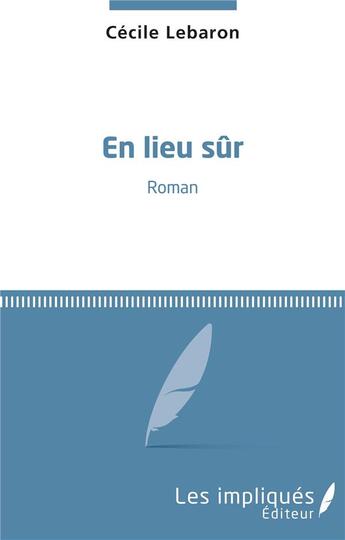 Couverture du livre « En lieu sur » de Cecile Lebaron aux éditions Les Impliques