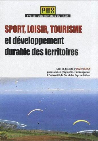 Couverture du livre « Sport, loisir, tourisme et développement durable des territoires » de Olivier Bessy aux éditions Territorial