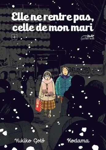 Couverture du livre « Elle ne rentre pas, celle de mon mari Tome 4 » de Yukiko Goto et Kodama aux éditions Le Lezard Noir