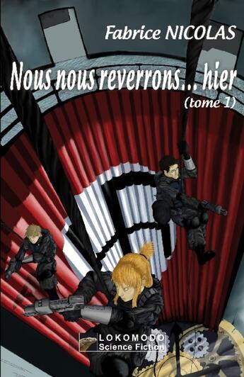 Couverture du livre « Nous nous reverrons... hier t.1 » de Fabrive/Nicolas aux éditions Lokomodo