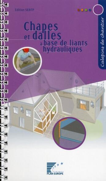 Couverture du livre « Chapes et dalles à base de liants hydrauliques » de  aux éditions Sebtp