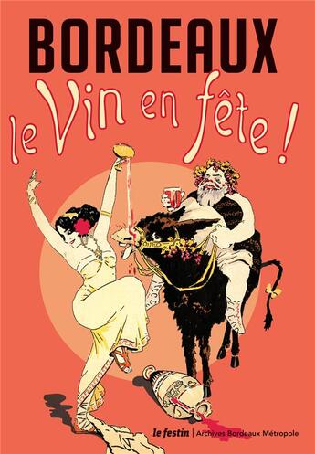 Couverture du livre « Bordeaux le vin en fête » de Frederic Laux et Jean-Cyril Lopez aux éditions Le Festin