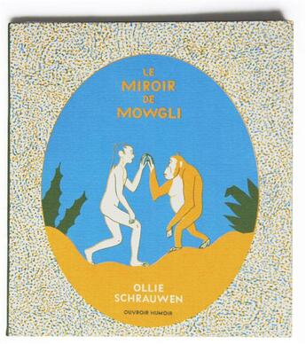 Couverture du livre « Le miroir de Mowgli » de Ollie Schrauwen aux éditions Orbis Pictus Club