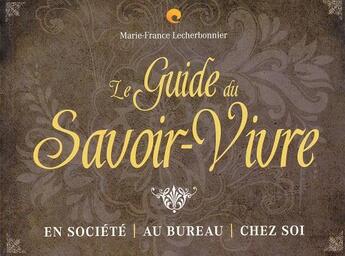 Couverture du livre « Le guide du savoir-vivre » de Marie-France Lecherbonnier aux éditions Nomad Education