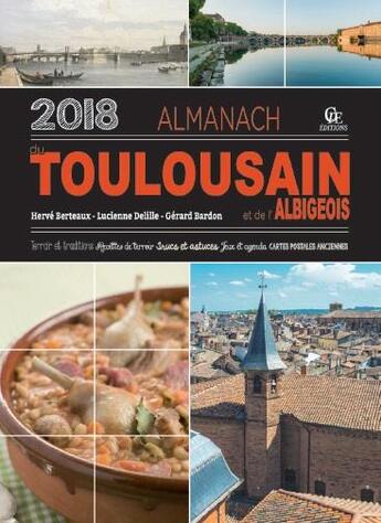 Couverture du livre « Almanach du Toulousain et de l'Albigeois (édition 2018) » de Herve Berteaux et Gerard Bardon et Lucienne Delille aux éditions Communication Presse Edition