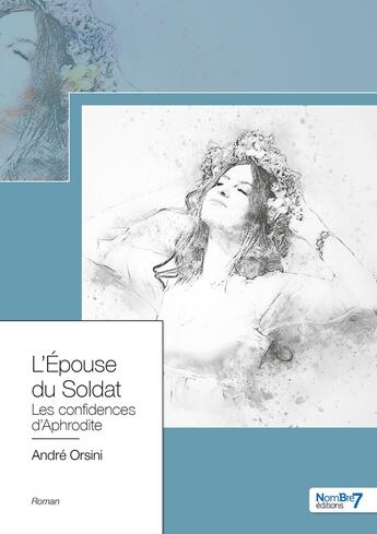 Couverture du livre « L'épouse du soldat » de Andre Orsini aux éditions Nombre 7