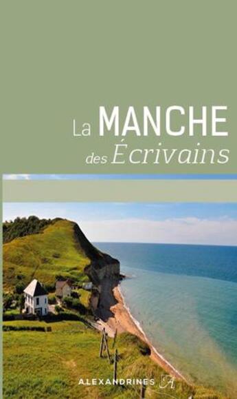 Couverture du livre « La manche des écrivains » de  aux éditions Alexandrines