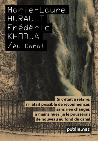 Couverture du livre « Au canal » de Marie-Laure Hurault et Frederic Khodja aux éditions Publie.net
