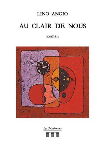 Couverture du livre « Au clair de nous » de Angio Lino aux éditions Les Trois Colonnes