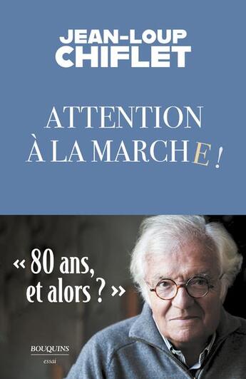 Couverture du livre « Attention à la marche » de Jean-Loup Chiflet aux éditions Bouquins