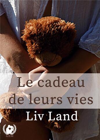 Couverture du livre « Le cadeau de leurs vies » de Liv Land aux éditions Art En Mots