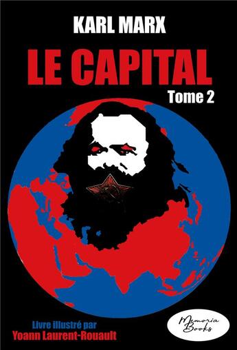 Couverture du livre « Le Capital - Livre illustré - tome 2 : Édition 2023 » de Laurent-Rouault/Marx aux éditions Memoria Books