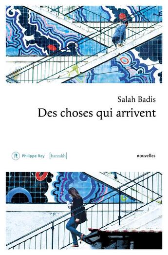 Couverture du livre « Des choses qui arrivent » de Salah Badis aux éditions Philippe Rey