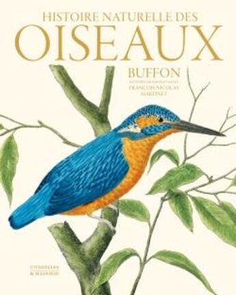 Couverture du livre « Histoire naturelle des oiseaux de Buffon et Martinet » de Cedric Cremiere et Stéphane Schmidt aux éditions Citadelles & Mazenod