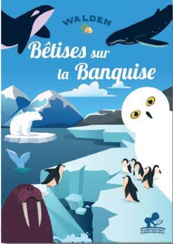 Couverture du livre « Bêtises sur la banquise » de  aux éditions Walden