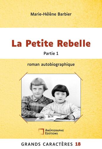 Couverture du livre « La Petite Rebelle Tome 1 » de Marie-Helene Barbier aux éditions Anepigraphe