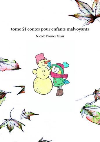 Couverture du livre « Tome 21 contes pour enfants malvoyants » de Poirier Glais Nicole aux éditions Thebookedition.com