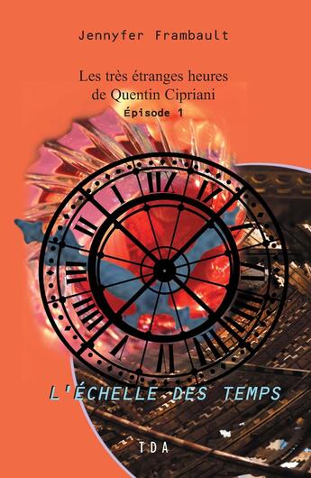 Couverture du livre « L'échelle des temps » de Jennyfer Frambault aux éditions Tda