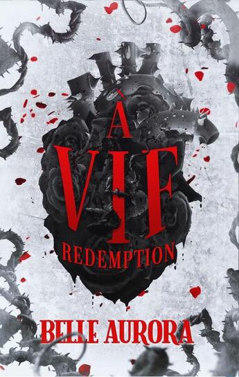 Couverture du livre « À vif Tome 3 : rédemption » de Belle Aurora aux éditions Happily Ever