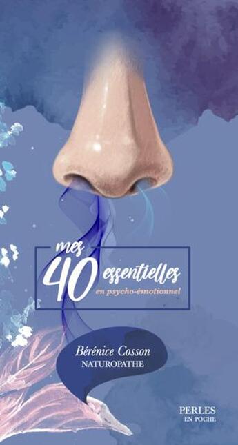 Couverture du livre « Mes 40 essentielles en pshycho-émotionnel » de Berenice Cosson aux éditions Perles Editions