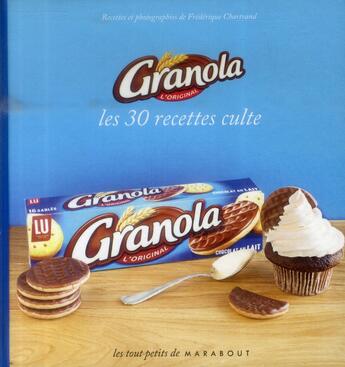 Couverture du livre « Granola ; les 30 recettes culte » de Frederique Chartrand aux éditions Marabout