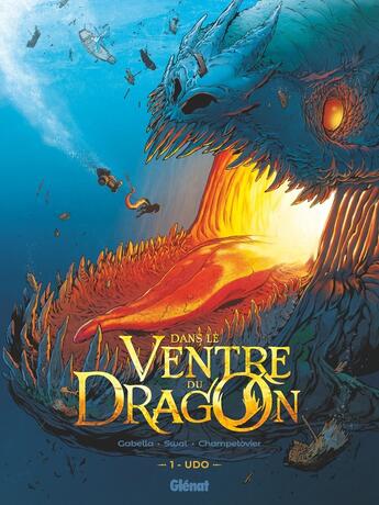 Couverture du livre « Dans le ventre du dragon Tome 1 : Udo » de Christophe Swal et Matthieu Gabella aux éditions Glenat