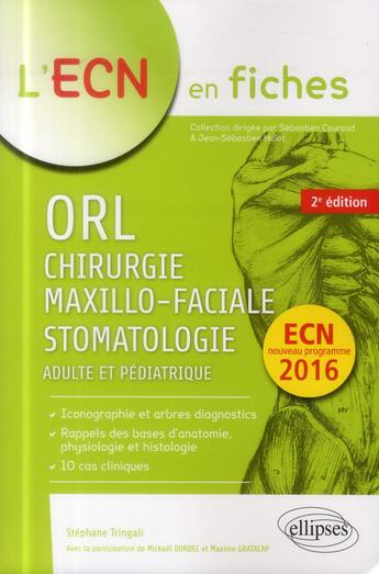 Couverture du livre « Orl, chirurgie maxillo-faciale & stomatologie - 2e edition (2e édition) » de Tringali/Pierrillas aux éditions Ellipses