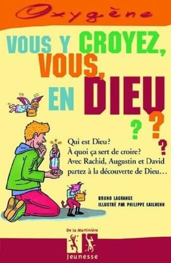 Couverture du livre « Vous y croyez vous en dieu ? » de Kailhenn/Lagrange aux éditions La Martiniere Jeunesse