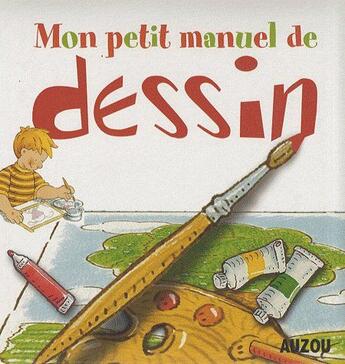 Couverture du livre « Mon petit manuel de dessin » de Massa/Ferraris aux éditions Auzou