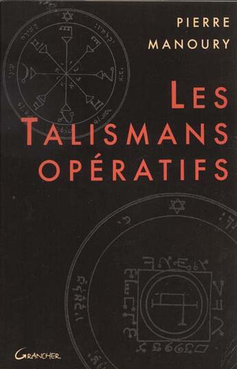 Couverture du livre « Les talismans operatifs » de Pierre Manoury aux éditions Grancher