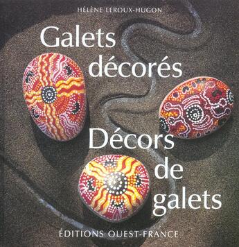 Couverture du livre « Galets décorés ; décors de galets » de Helene Leroux-Hugon aux éditions Ouest France