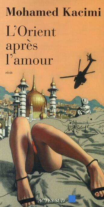 Couverture du livre « L'Orient après l'amour » de Mohamed Kacimi aux éditions Actes Sud