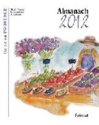 Couverture du livre « Almanach 2012 ; un an en Provence » de Lionel Clergeaud aux éditions Edisud