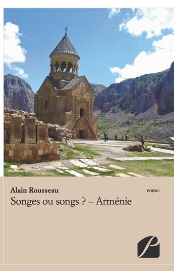 Couverture du livre « Songes ou songs ? Arménie » de Alain Rousseau aux éditions Editions Du Panthéon