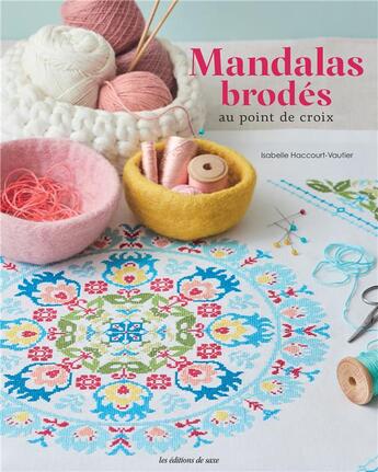 Couverture du livre « Mandalas brodés au point de croix » de Isabelle Haccourt-Vautier aux éditions De Saxe