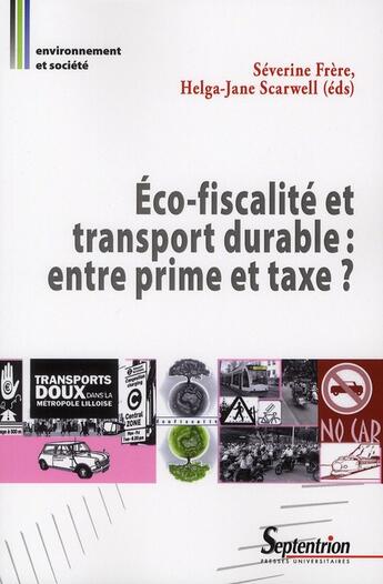Couverture du livre « Éco-fiscalité et transport durable, entre prime et taxe ? » de Severine Frere aux éditions Pu Du Septentrion