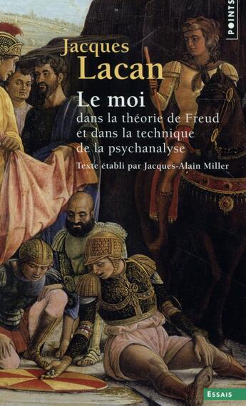 Couverture du livre « Le moi dans la théorie de Freud et dans la technique de la psychanalyse » de Jacques Lacan aux éditions Points