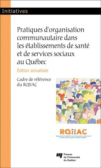 Couverture du livre « Pratiques d'organisation communautaire dans les établissements de santé et de services sociaux au Québec » de  aux éditions Pu De Quebec