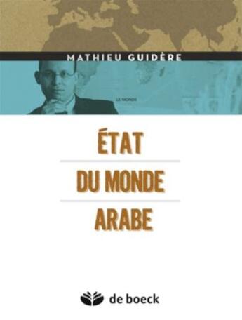 Couverture du livre « L'état du monde arabe » de Mathieu Guidere aux éditions De Boeck Superieur