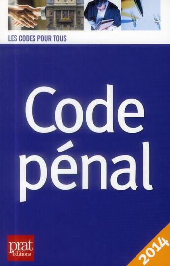 Couverture du livre « Code pénal 2014 » de  aux éditions Prat