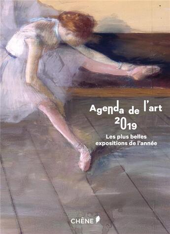 Couverture du livre « Agenda de l'art ; les plus belles expositions de l'année (édition 2019) » de  aux éditions Chene