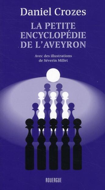 Couverture du livre « La petite encyclopédie de l'Aveyron » de Daniel Crozes et Severin Millet aux éditions Rouergue