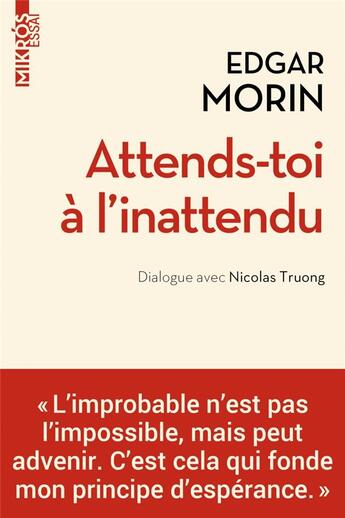 Couverture du livre « Attends-toi à l'inattendu : dialogue avec Nicolas Truong » de Edgar Morin et Truong Nicolas aux éditions Editions De L'aube