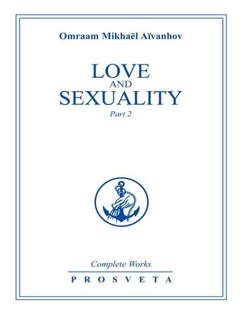 Couverture du livre « Complete works, love and sexuality, vol. 15 » de Aivanhov O. aux éditions Editions Prosveta