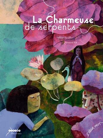 Couverture du livre « La charmeuse de serpents » de Helene Kerillis et Vanessa Hie aux éditions Elan Vert