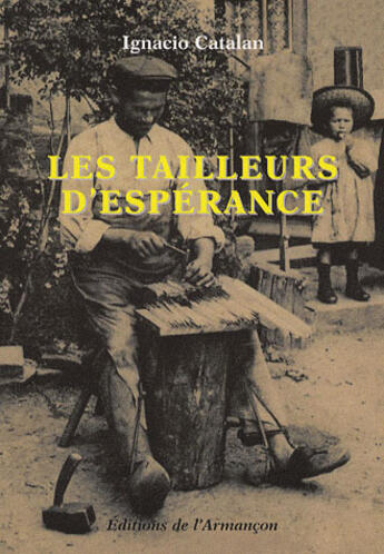 Couverture du livre « Les tailleurs d'esperance » de Ignacio Catalan aux éditions Armancon