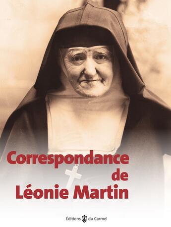 Couverture du livre « Correspondance de Léonie Martin » de Stephane-Marie Morgain aux éditions Carmel