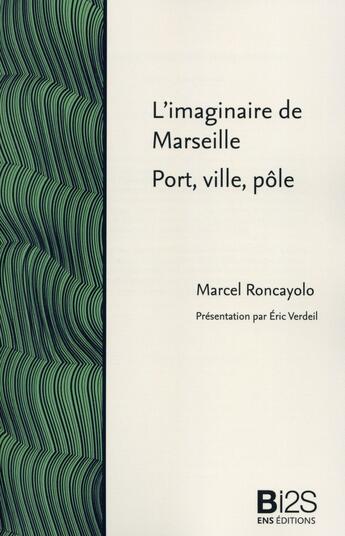 Couverture du livre « L' Imaginaire de Marseille. Port, ville, pôle » de Marcel Roncayolo aux éditions Ens Lyon