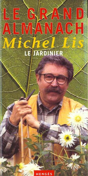 Couverture du livre « Le Grand Almanach De Michel Lis Le Jardinier » de Lis Michel aux éditions Menges